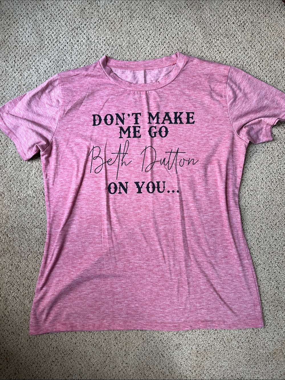 Pink Graphic Tee - "Don't Make Me Go Beth Dutton On You"
